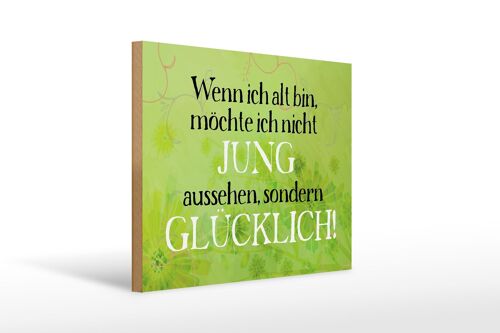 Holzschild Spruch 40x30cm wenn alt möchte jung Geschenk