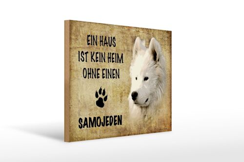 Holzschild Spruch 40x30cm Samojeden Hund ohne kein Heim