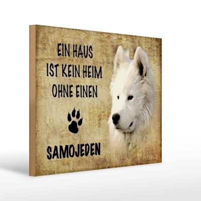 Holzschild Spruch 40x30cm Samojeden Hund ohne kein Heim