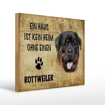 Holzschild Spruch 40x30cm Rottweiler Hund ohne kein Heim