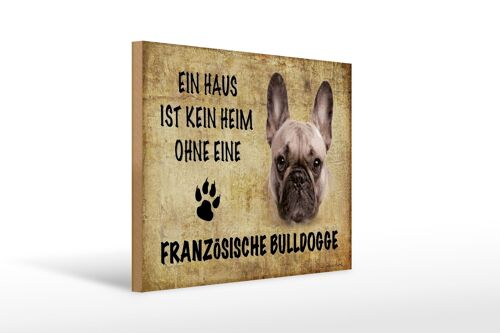 Holzschild Spruch 40x30cm Französische Bulldogge Hund