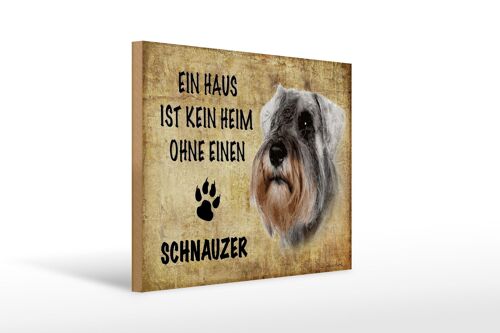 Holzschild Spruch 40x30cm Schnauzer Hund ohne kein Heim