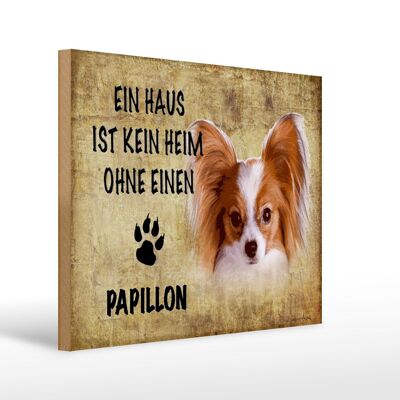 Holzschild Spruch 40x30cm Papillon Hund ohne kein Heim
