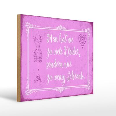 Holzschild Spruch 40x30cm man hat nie zu viele Kleider