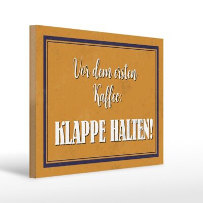 Holzschild Spruch 40x30cm vor dem ersten Kaffee Klappe