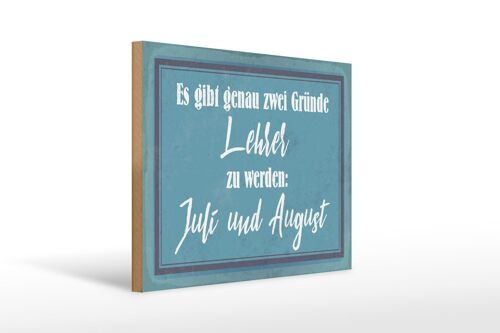 Holzschild Spruch 40x30cm zwei Gründe Lehrer zu werden