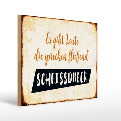 Holzschild Spruch 40x30cm gibt Leute sprechen Scheissdreck