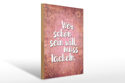 Holzschild Spruch 30x40cm wer schön sein will muss lächeln