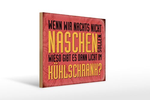 Holzschild Spruch 40x30cm nachts naschen Licht Kühlschrank