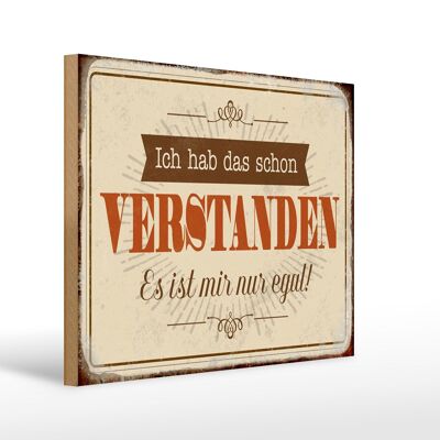 Holzschild Spruch 40x30cm hab verstanden ist mir nur egal