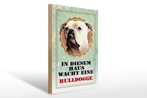 Holzschild Hund 30x40cm in diesem Haus wacht Bulldogge