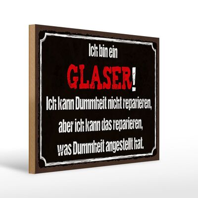 Holzschild Spruch 40x30cm ich bin Glaser kann reparieren