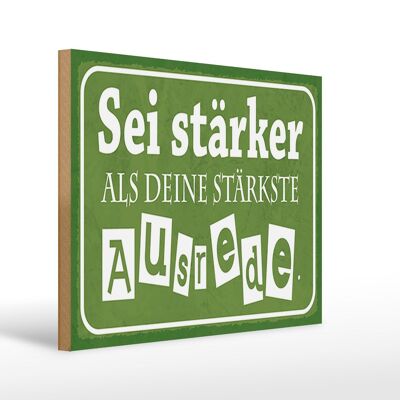 Holzschild Spruch 40x30cm sei stärker als deine Ausrede