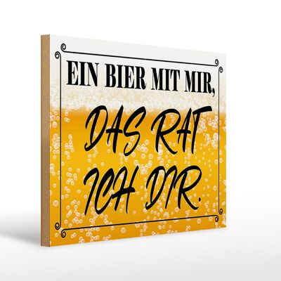 Holzschild Spruch 40x30cm ein Bier mit mir das rat ich dir