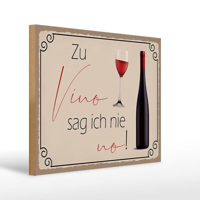Holzschild Spruch 40x30cm Wein Zu Vino sag ich nie no