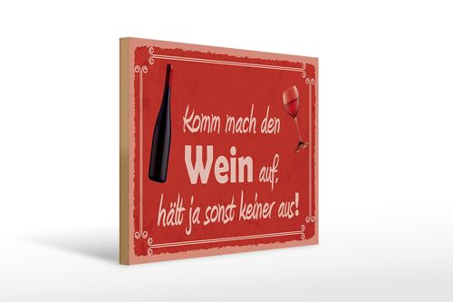 Holzschild Spruch 40x30cm Komm mach den Wein auf Geschenk