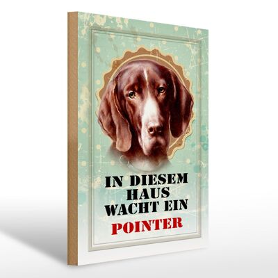 Holzschild Hund 30x40cm in diesem Haus wacht ein Pointer