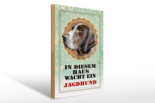 Holzschild Hund 30x40cm in diesem Haus wacht ein Jagdhund