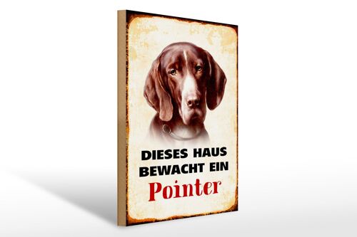 Holzschild Hund 30x40cm dieses Haus bewacht ein Pointer