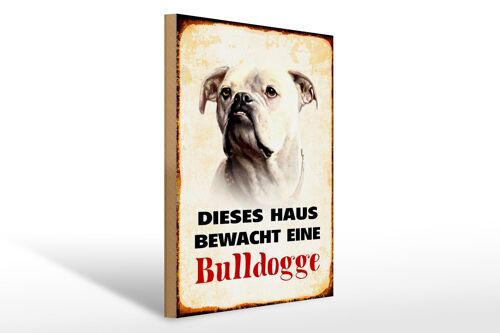 Holzschild Hund 30x40cm dieses Haus bewacht eine Bulldogge