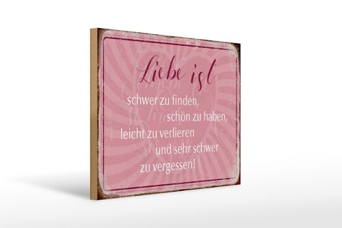 Holzschild Spruch 40x30cm liebe ist schwer zu finden