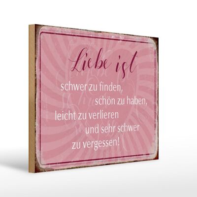 Holzschild Spruch 40x30cm liebe ist schwer zu finden