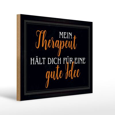 Holzschild Spruch 40x30cm Therapeut Hält dich gute Idee