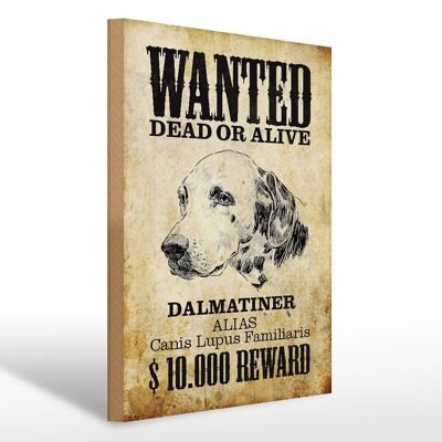 Wooden sign dog 30x40cm wanted dead dalmatian gift