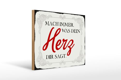 Holzschild Spruch 40x30cm mach immer was dein Herz sagt