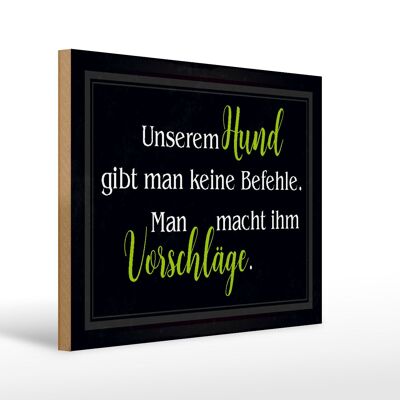 Holzschild Hund 40x30cm keine Befehle Vorschläge Geschenk