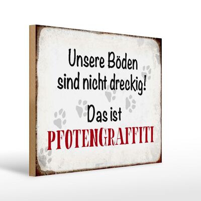 Holzschild Spruch 40x30cm Hund Boden Pfotengraffiti