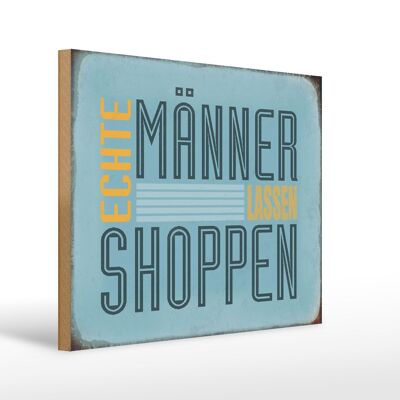 Cartello in legno con scritta "Real Men Let Shopping" 40x30 cm