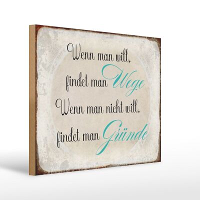 Holzschild Spruch 40x30cm wenn man will findet man Wege