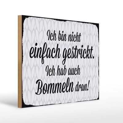 Holzschild Spruch 40x30cm ich bin nicht einfach gestrickt