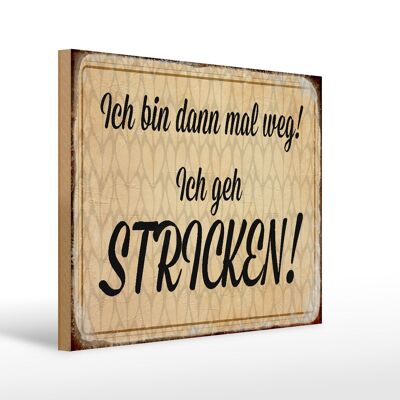 Holzschild Spruch 40x30cm ich geh stricken Geschenk