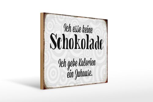 Holzschild Spruch 40x30cm ich esse keine Schokolade