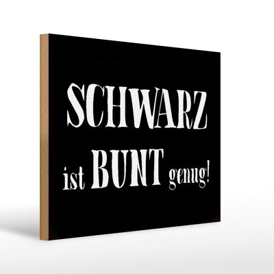 Holzschild Spruch 40x30cm schwarz ist bunt genug Geschenk