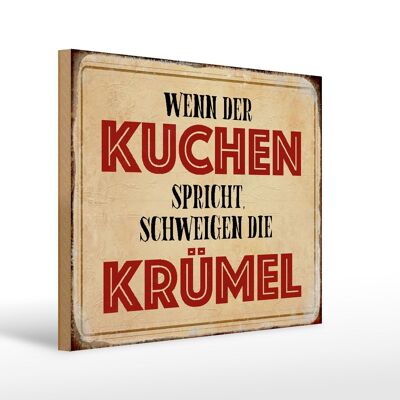 Holzschild Spruch 40x30cm wenn Kuchen spricht schweigen