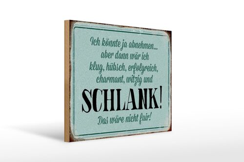 Holzschild Spruch 40x30cm könnte abnehmen dann klug hübsch