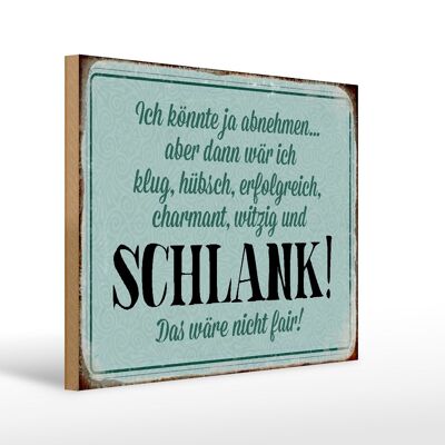 Holzschild Spruch 40x30cm könnte abnehmen dann klug hübsch