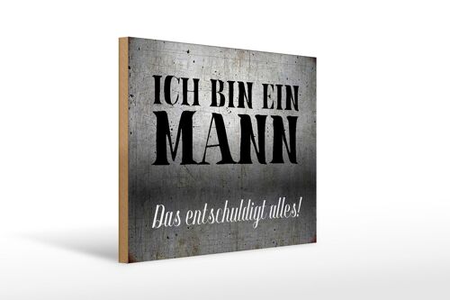 Holzschild Spruch 40x30cm ich bin ein Mann Geschenk