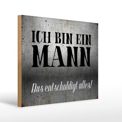 Holzschild Spruch 40x30cm ich bin ein Mann Geschenk