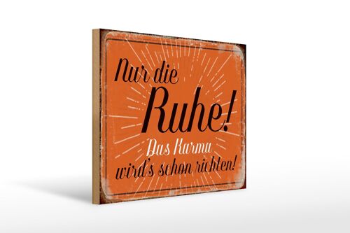 Holzschild Spruch 40x30cm nur die Ruhe das Karma Geschenk