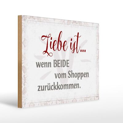 Holzschild Spruch 40x30cm Leibe ist beide vom vom Shoppen