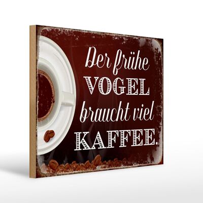 Cartello in legno con scritta 40x30 cm: chi mattiniero ha bisogno di molto caffè