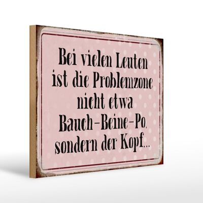 Holzschild Spruch 40x30cm Problemzone ist der Kopf Retro