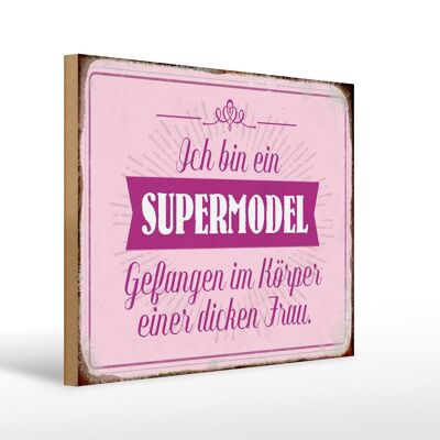 Cartel de madera que dice 40x30cm Supermodelo en cuerpo de mujer gorda