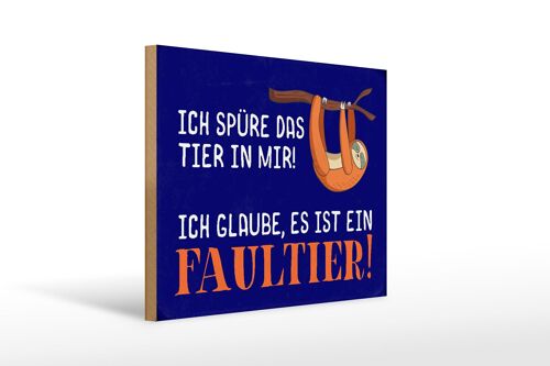 Holzschild Spruch 40x30cm ich spüre das Faultier in mir