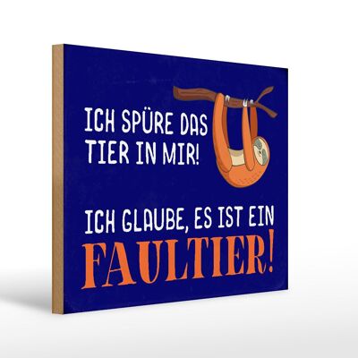 Holzschild Spruch 40x30cm ich spüre das Faultier in mir