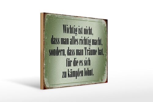 Holzschild Spruch 40x30cm wichtig Träume haben und kämpfen